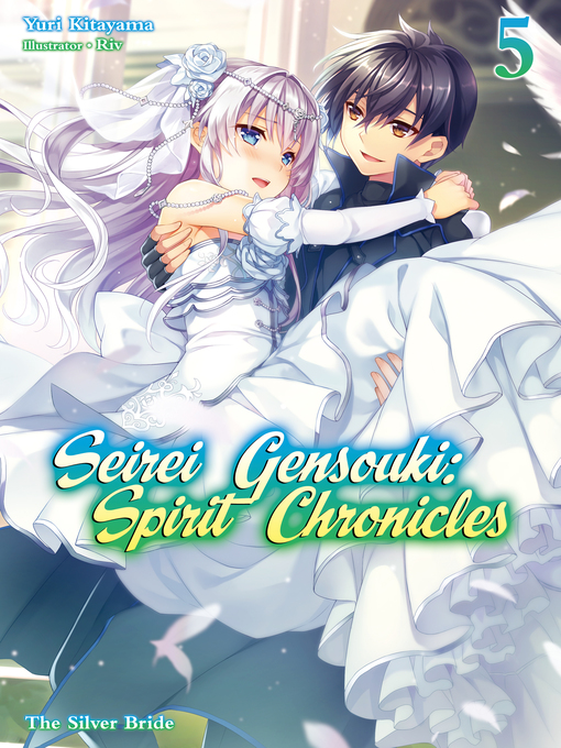Title details for Seirei Gensouki: Spirit Chronicles, Volume 5 by Yuri Kitayama - Available